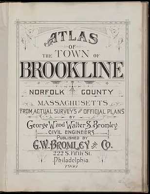 Atlas of the town of Brookline, Norfolk County, Massachusetts