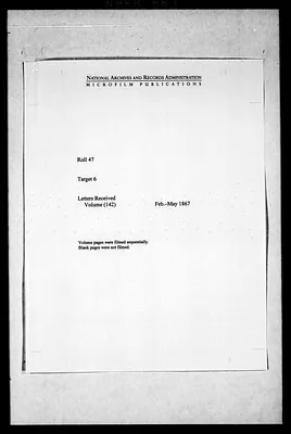Letters Received, Volume (142), Feb.-May 1867