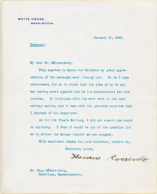 Roosevelt, Theodore, Pres. U.S., 1858-1919 typed letter signed to Hugo Münsterberg, Washington, 17 January 1903