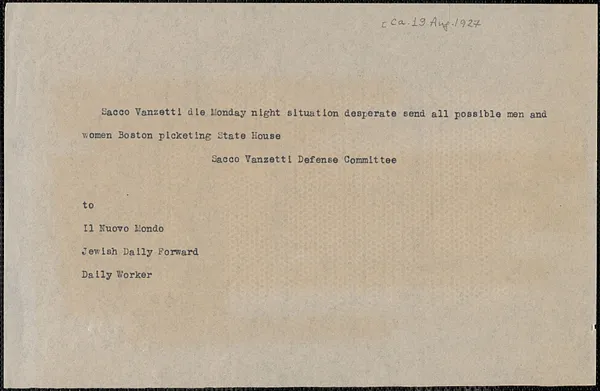 Sacco-Vanzetti Defense Committee telegram (copy) to Il Nuovo Mundo, Jewish Daily Forward, and Daily Worker, Boston, Mass., approximately [August 19, 1927]