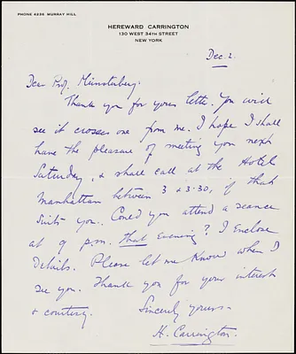 Carrington, Hereward, 1880-1959 autograph letter signed to Hugo Münsterberg, New York, 2 December [1909]