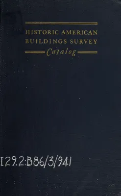 Historic American Buildings Survey: Catalog of the Measured Drawings and Photographs of the Survey in the Library of Congress, March 1, 1941