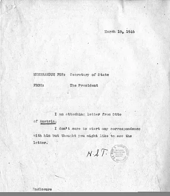 Memorandum from President Harry S. Truman to Secretary of State James Byrnes, with Attachments from Otto von Habsburg