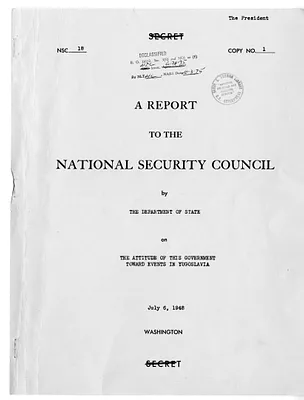 National Security Council Report 18, Report to the National Security Council by the Department of State on the Attitude of This Government Toward Events in Yugoslavia