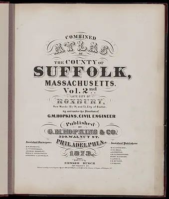 Atlas of the county of Suffolk, Massachusetts : vol. 2nd late city of Roxbury, now wards 13-14 and 15, city of Boston