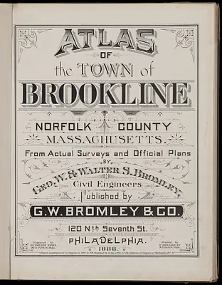 Atlas of the town of Brookline, Norfolk County, Massachusetts