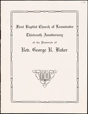 First Baptist Church of Leominster, program of the thirteenth anniversary of the pastorate of the Rev. George R. Baker, May 2, 1915
