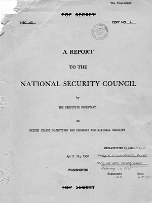 National Security Council Report 68 [NSC 68], Report to the National Security Council by the Executive Secretary on United States Objectives and Programs for National Security