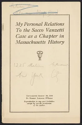 Herbert Brutus Ehrmann Papers, 1906-1970. Sacco-Vanzetti. Robert Lincoln O'Brien: "My personal relations to the Sacco Vanzetti Case as a chapter in Massachusetts history". Box 13, Folder 22, Harvard Law School Library, Historical & Special Collections