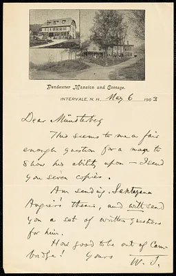James, William, 1842-1910 autograph letter signed to Hugo Münsterberg, Intervale, N.H., 6 May 1903