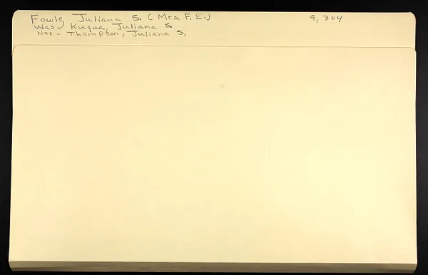 Fowle, Juliana S. (Mrs. F.E.) was Kuqua, Juliana S. nee Thompson, Juliana S.