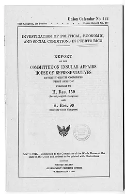Report, Investigation of Political, Economic, and Social Conditions in Puerto Rico, Report of the Committee on Insular Affairs, House of Representatives