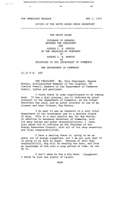 Exchange of Remarks between the President and Rogers C. B. Morton at the Swearing-In Ceremony of Rogers C. B. Morton as Secretary of the Department of Commerce [Ford Speech or Statement]