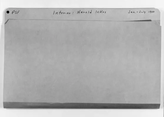 Interior - Ickes, Harold L., January - July 1940